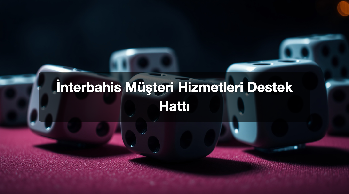 İnterbahis Müşteri Hizmetleri Destek Hattı